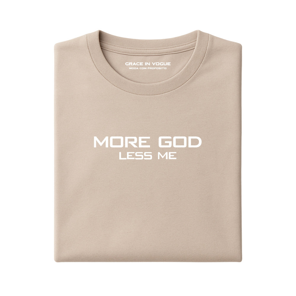 Camiseta Masculina More God Less me